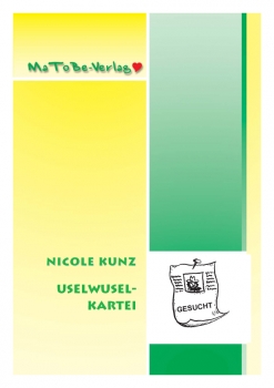 Nicole Kunz: Uselwusel-Kartei
