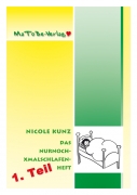 Nicole Kunz: Das Nurnochxmalschlafen-Heft, 1. Teil
