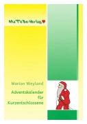 Marion Weyland: Adventskalender f�r Kurzentschlossene