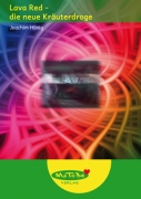 Joachim H�nig: Lava Red - die neue Kr�uterdroge