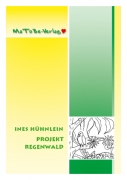 Ines H�hnlein: Projekt Regenwald