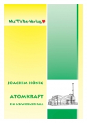 Joachim H�nig: Atomkraft - ein schwieriger Fall