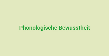 Phonologische Bewusstheit