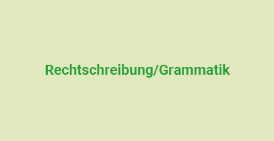 Rechtschreibung/Grammatik