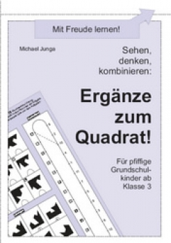 Michael Junga: Ergänze zum Quadrat