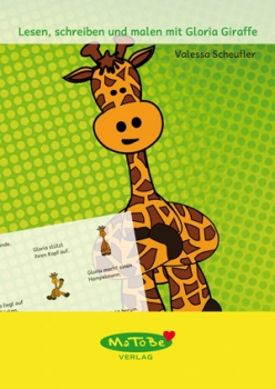 Valessa Scheufler: Lesen, schreiben und malen mit Gloria Giraffe