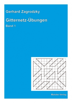 Gerhard Zagrodzky: Gitternetz-Übungen, Band 1