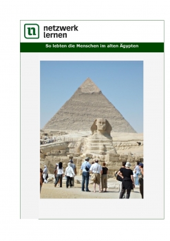 Netzwerk Lernen: So lebten die Menschen im alten Ägypten