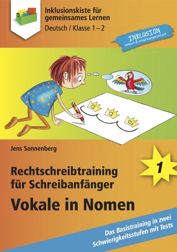 Jens Sonnenberg: Rechtschreibtraining für Schreibanfänger - Vokale in Nomen