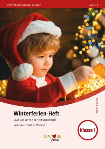 Marlen Brummel: Winterferien-Heft Klasse 1 (inklusive Freiarbeitversion)