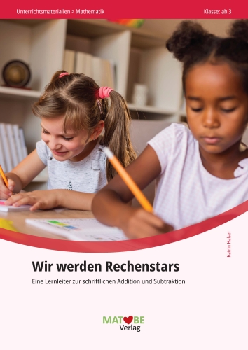 Katrin Halser: Wir werden Rechenstars - Eine Lernleiter zur schriftlichen Addition und Subtraktion