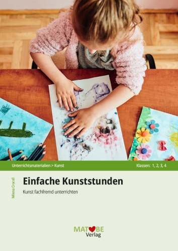 Milena Crocoll: Einfache Kunststunden - Kunst fachfremd unterrichten