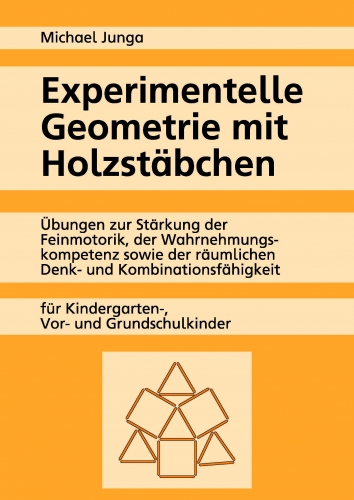 Michael Junga: Experimentelle Geometrie mit Holzstäbchen