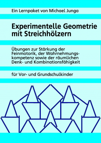 Michael Junga: Experimentelle Geometrie mit Streichhölzern