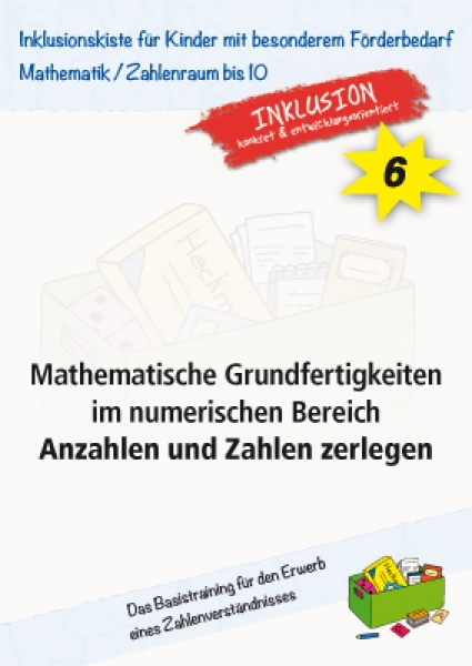 Jens Sonnenberg: Mathematische Grundfertigkeiten im numerischen Bereich - Anzahlen und Zahlen zerlegen