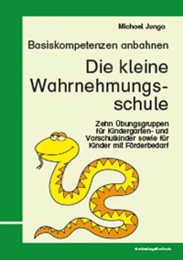 Michael Junga: Basiskompetenzen anbahnen - Die kleine Wahrnehmungsschule