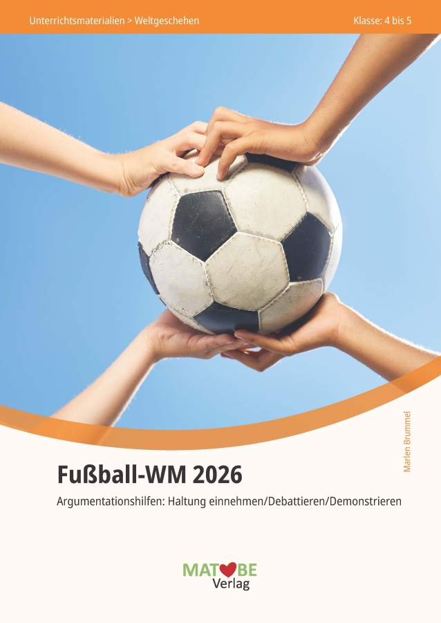 Marlen Brummel: Fußball-WM 2026 - Argumentationshilfen: Haltung einnehmen/Debattieren/Demonstrieren