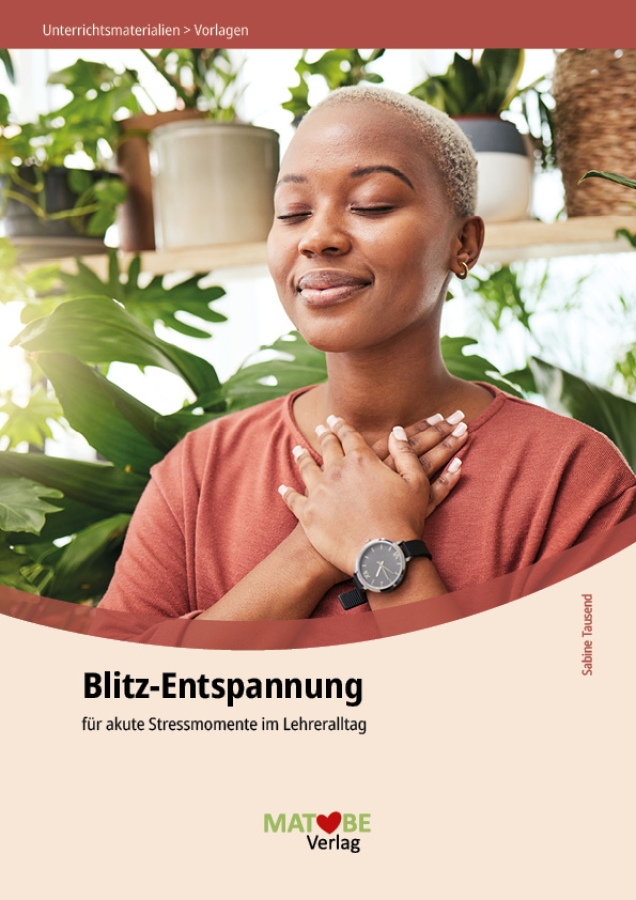 Sabine Tausend: Blitz-Entspannung für akute Stressmomente im Lehreralltag