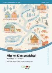 Brummel & Schütte: Mission Klassenwichtel - Mit Ole durch die Adventszeit:  kreativ, kinderleicht und klassenzimmerfertig!